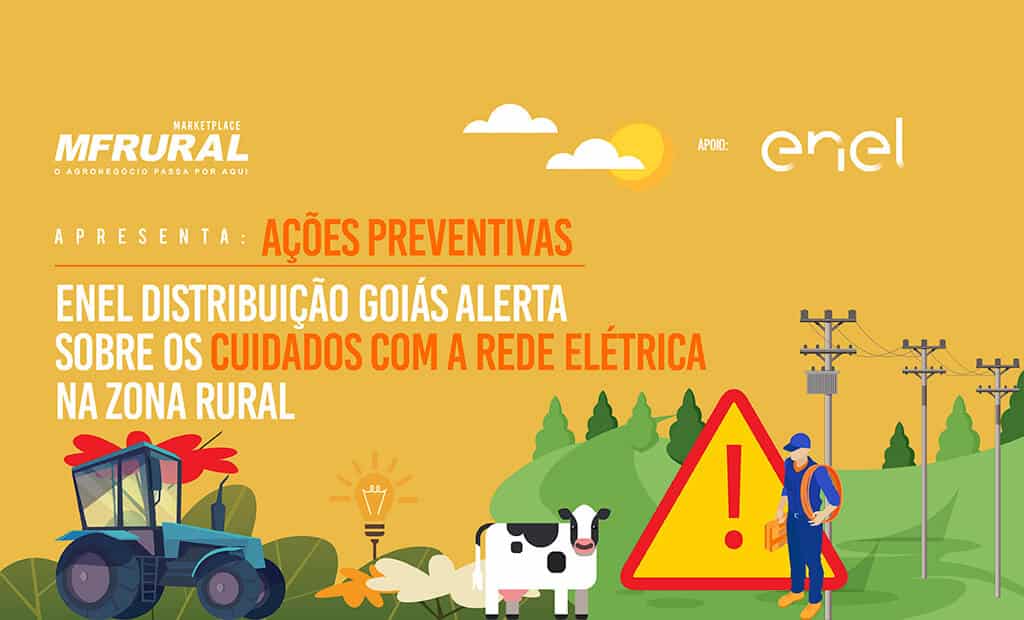 Enel Distribuição Goiás alerta sobre os cuidados com a rede elétrica na zona rural
